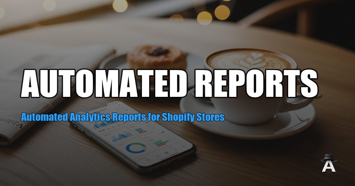 Automated Analytics Reports for Shopify Stores
