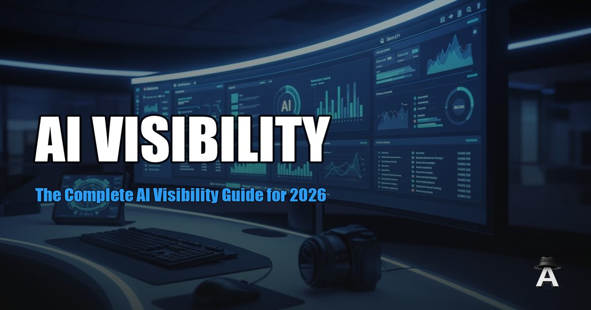 The Complete AI Visibility Guide for 2026