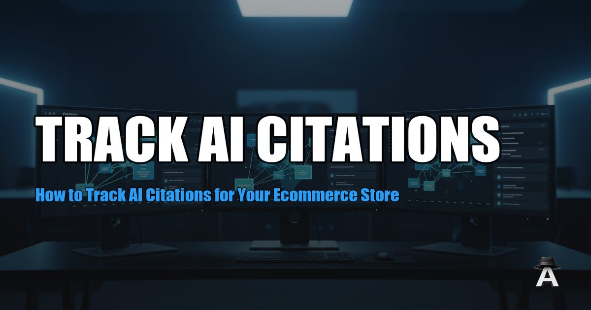How to Track AI Citations for Your Ecommerce Store