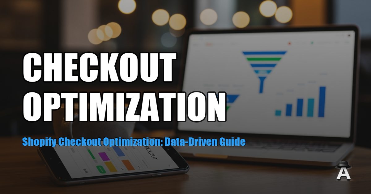 Shopify Checkout Optimization: Data-Driven Guide