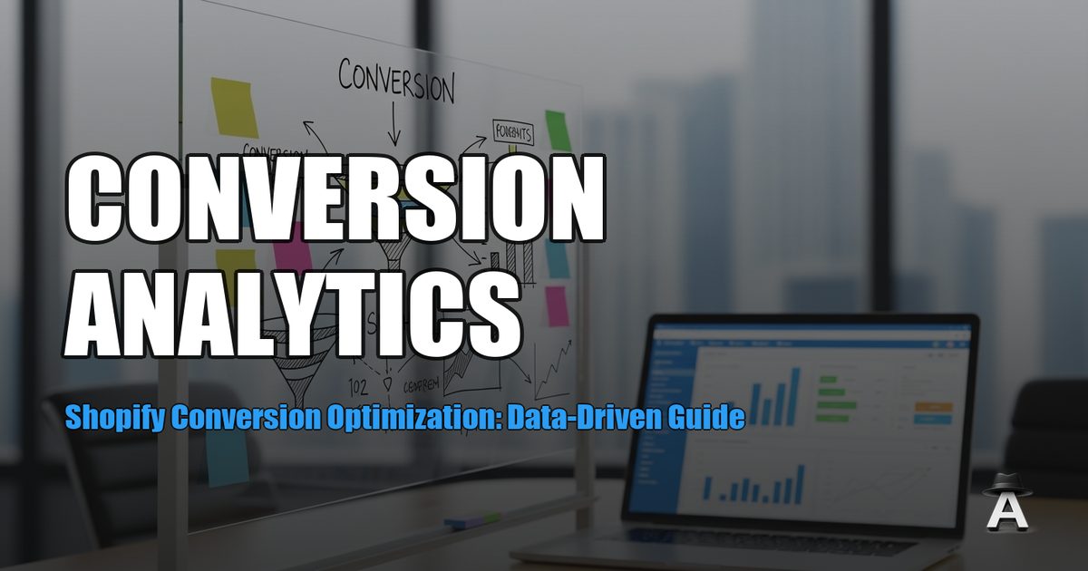 Shopify Conversion Optimization: Data-Driven Guide