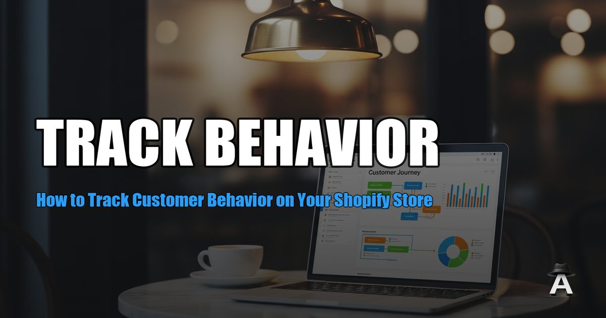 Track Customer Behavior on Shopify (GA4 Guide)