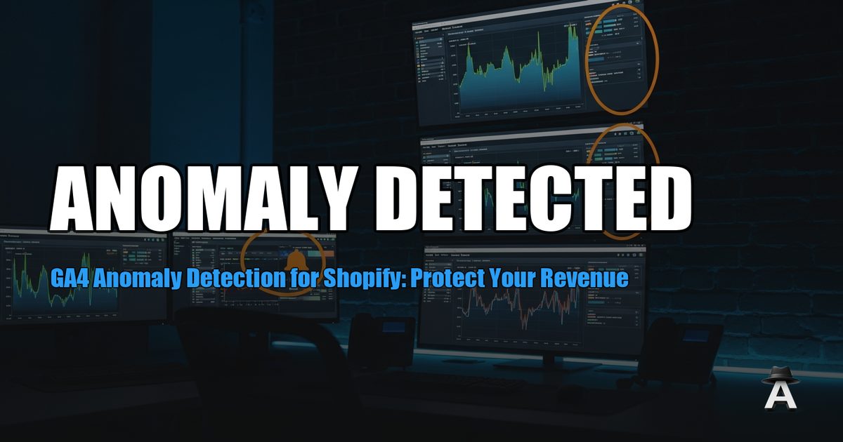 GA4 Anomaly Detection for Shopify: Protect Your Revenue