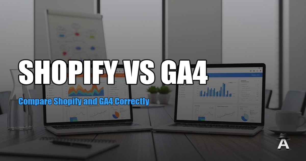 Compare Shopify and GA4 Correctly